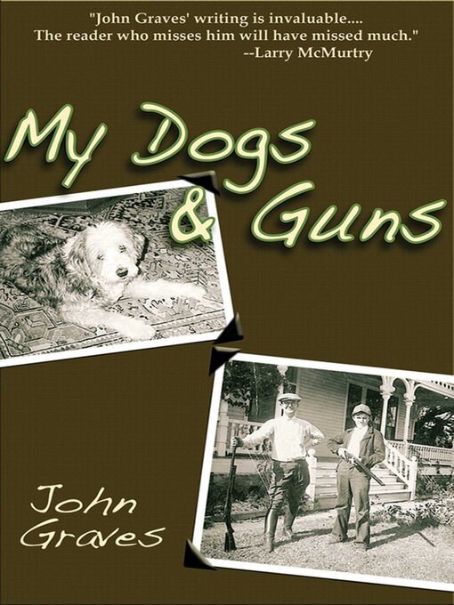 Title details for My Dogs and Guns by John Graves - Available